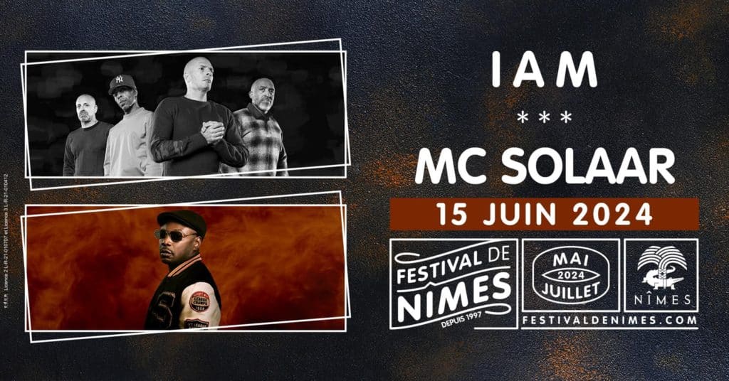 Gard : MC SOLAAR et IAM annoncés au Festival de Nîmes 2024 !